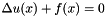 $\Delta u(x) + f(x) = 0$